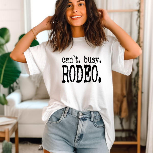 Can&rsquo;t. Busy. Rodeo.