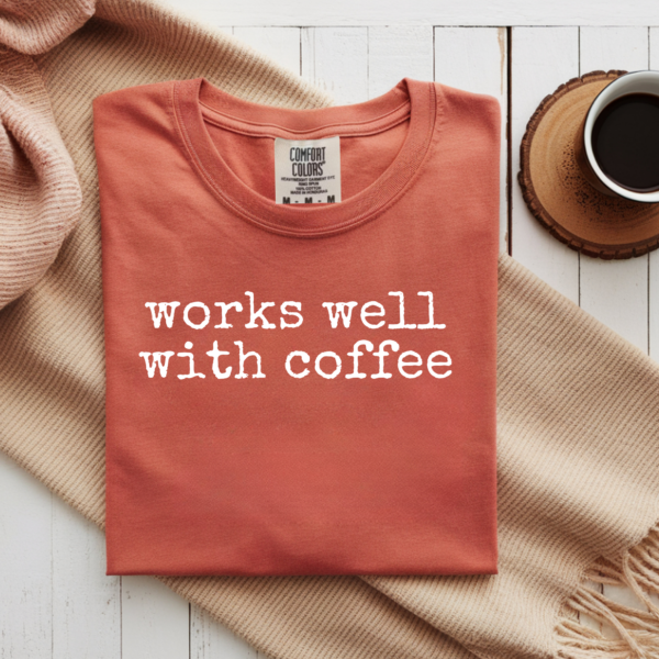 Works Well With Coffee